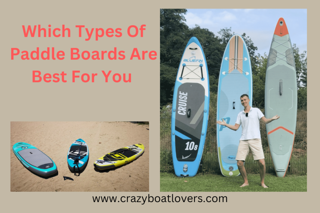 Which Types Of Paddle Boards Are Best For You